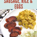 portuguese sausage rice and eggs on white plate