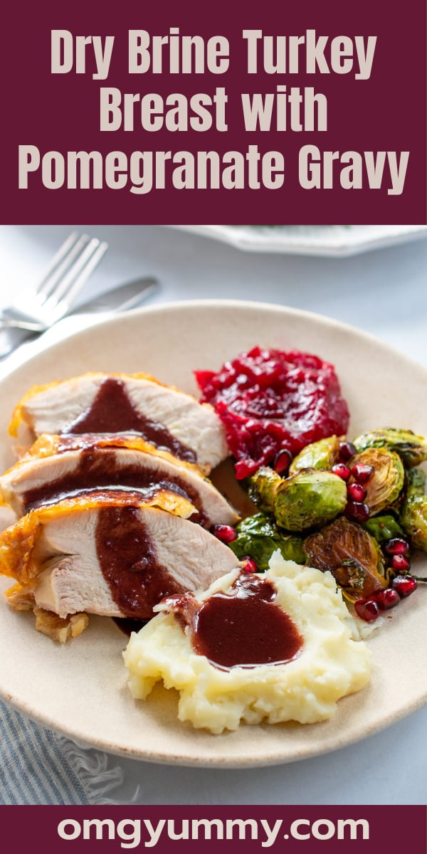 Dry Brine Turkey Breast with Pomegranate Gravy OMG! Yummy